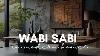 Incorporating Wabi Sabi Aesthetics In Modern Homes Interior Design